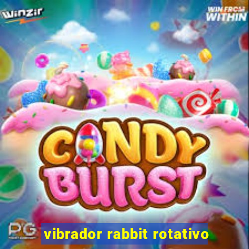 vibrador rabbit rotativo